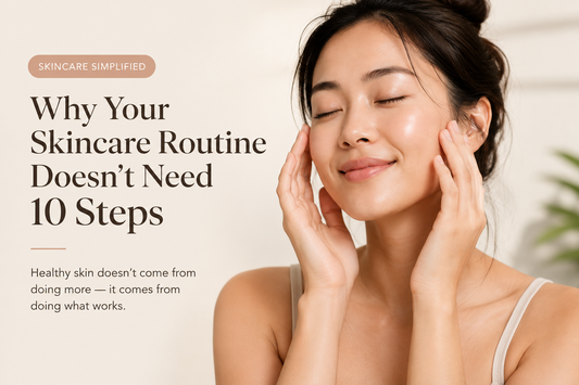 Why Your Skincare Routine Doesn't Need 10 Steps